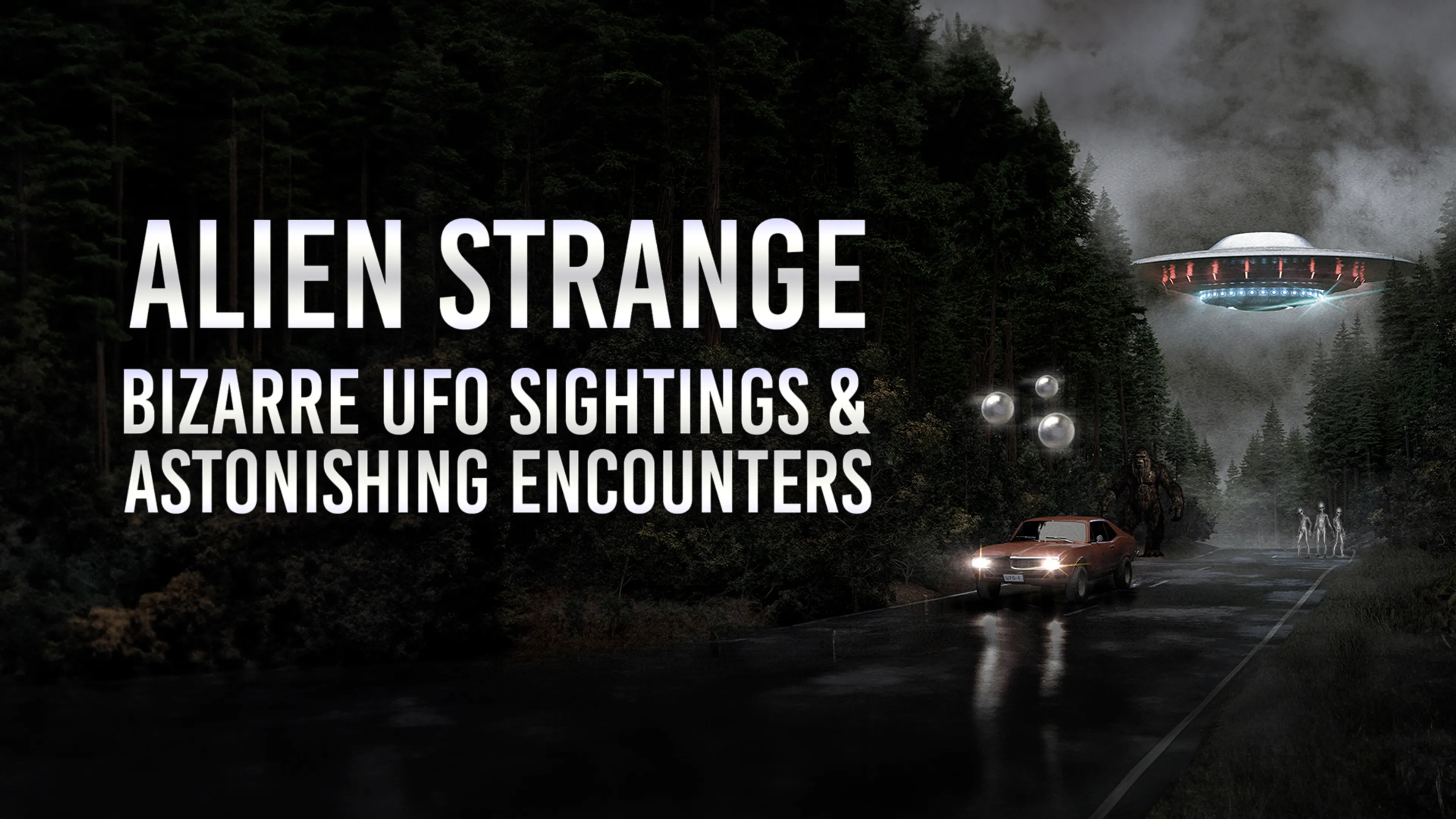 Alien Strange: Bizarre UFO Sightings and Astonishing Encounters poster